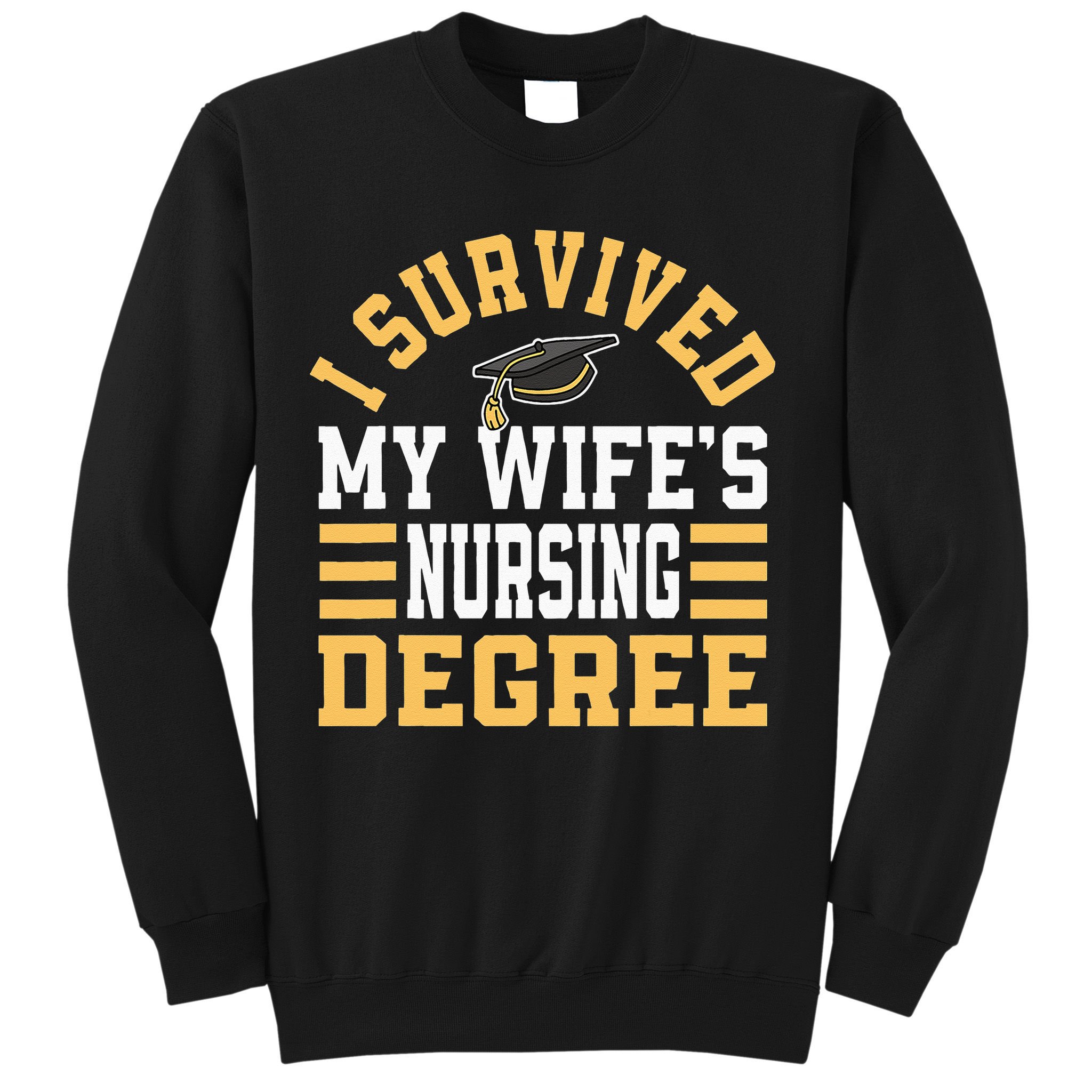I Survived My Wife’s Nursing Degree CNA LPN Nurse Sweatshirt