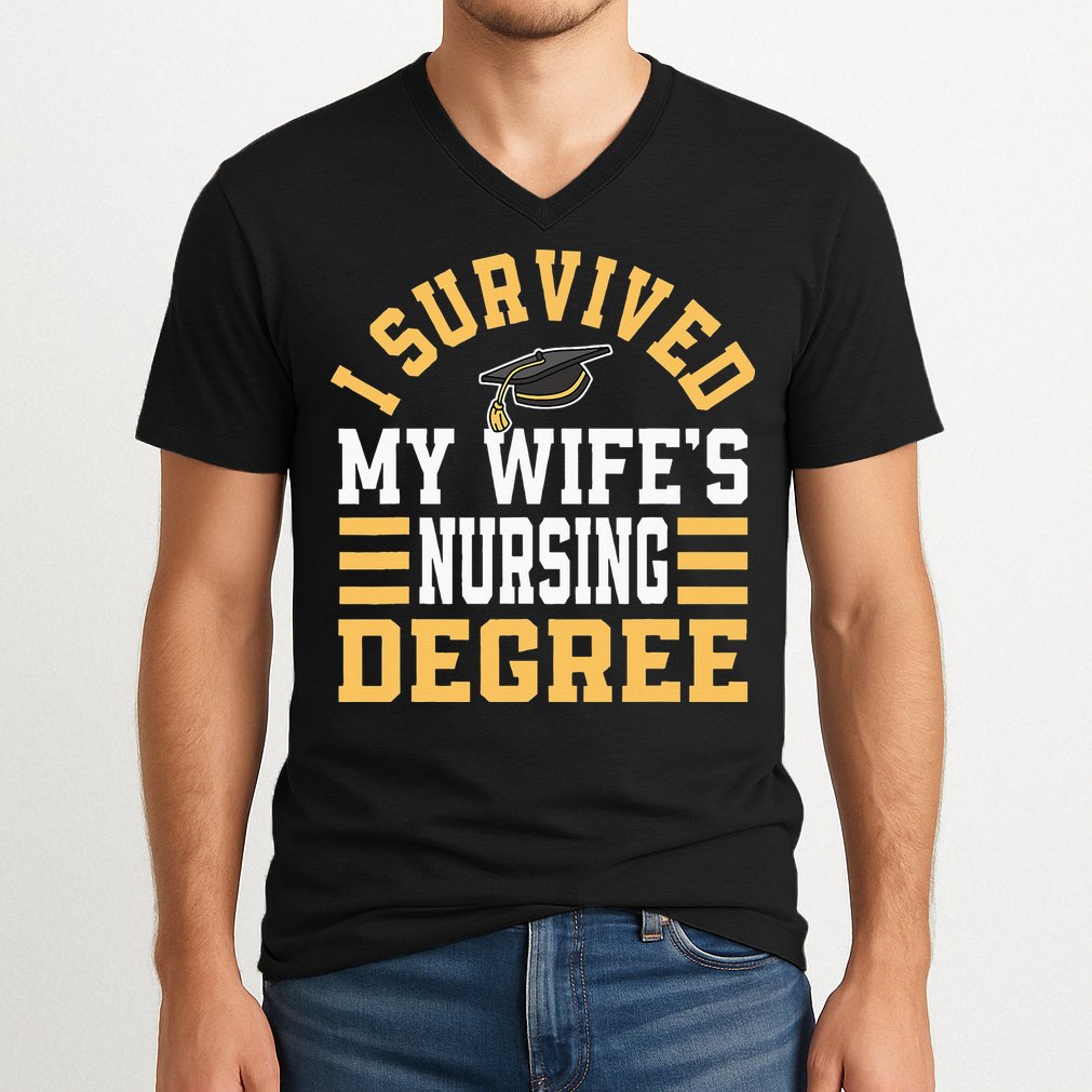 I Survived My Wife’s Nursing Degree CNA LPN Nurse V-Neck T-Shirt