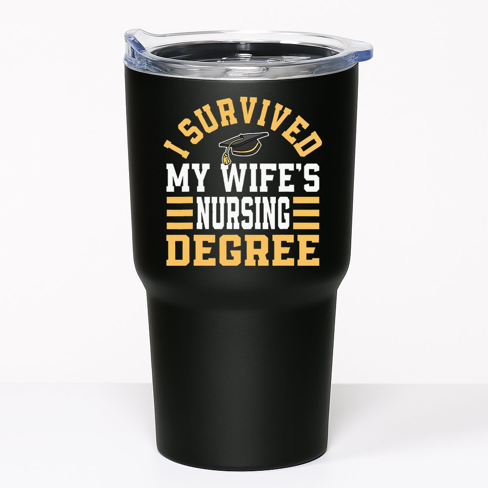 I Survived My Wife’s Nursing Degree CNA LPN Nurse Tumbler