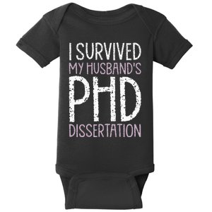 I Survived My Husbands PhD Dissertation Funny PhD Humor Gag Baby Bodysuit