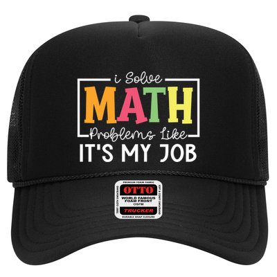 I Solve Math Problems Like ItS My Job Funny Back To School Meaningful Gift Trucker Hat