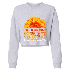 I'm Sunshine Mixed With Little Hurricane Gift Cropped Pullover Crew