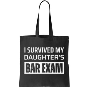 I Survived My DaughterS Bar Exam Tote Bag