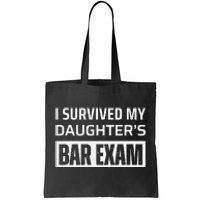 I Survived My DaughterS Bar Exam Tote Bag