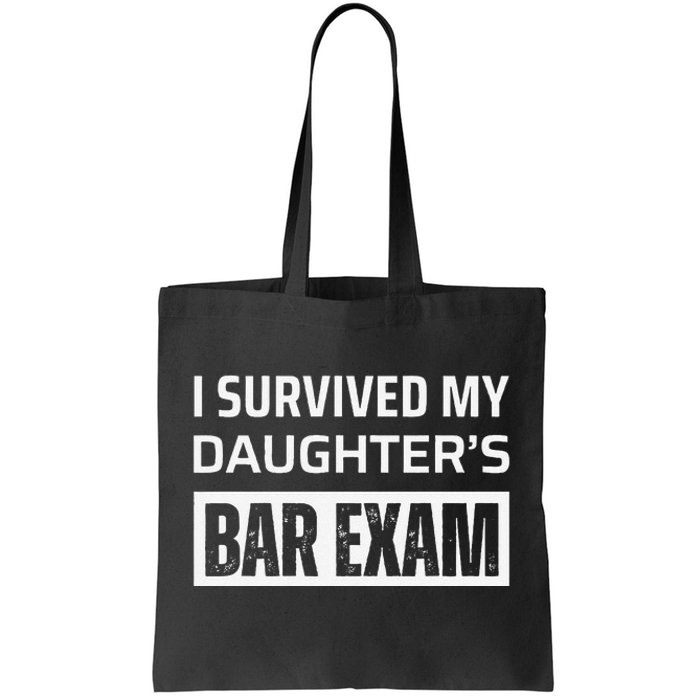 I Survived My DaughterS Bar Exam Tote Bag