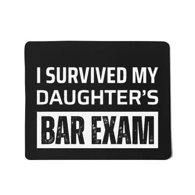 I Survived My DaughterS Bar Exam Mousepad