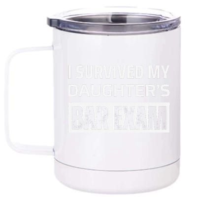 I Survived My DaughterS Bar Exam 12 oz Stainless Steel Tumbler Cup