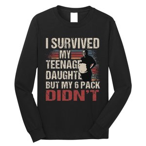 I Survived My Nage Daughter FatherS Day Funny Present Long Sleeve Shirt