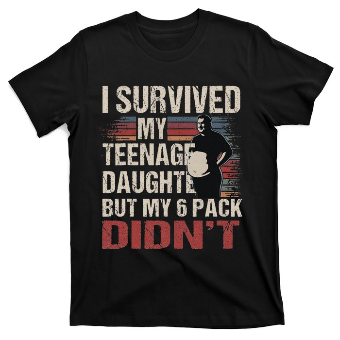 I Survived My Nage Daughter FatherS Day Funny Present T-Shirt