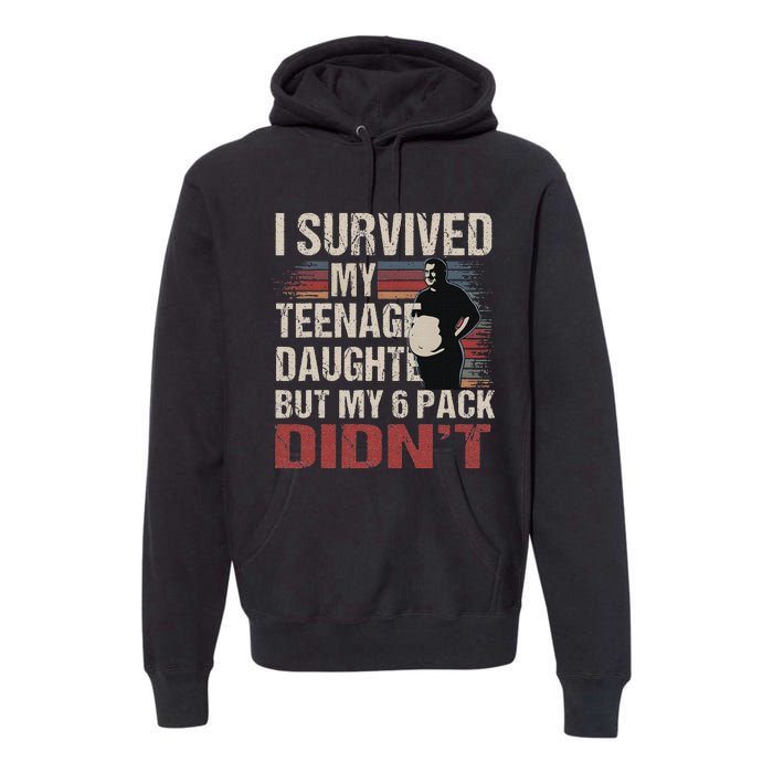 I Survived My Nage Daughter FatherS Day Funny Present Premium Hoodie