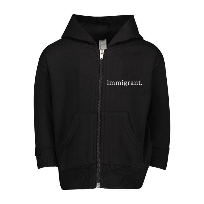 Immigrant Simple Minimalist Antitrump Antiracism Toddler Zip Fleece Hoodie