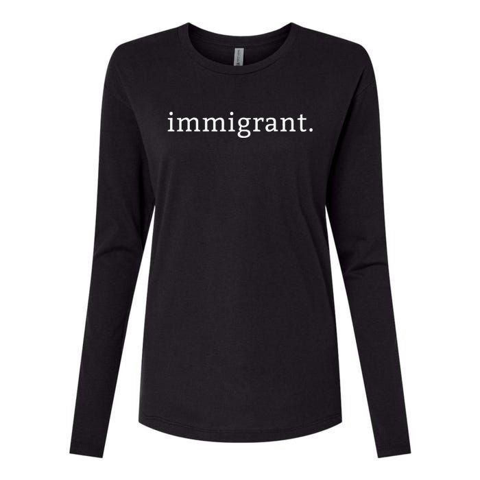 Immigrant Simple Minimalist Antitrump Antiracism Womens Cotton Relaxed Long Sleeve T-Shirt