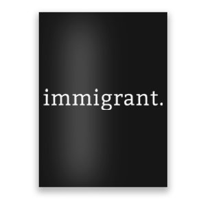 Immigrant Simple Minimalist Antitrump Antiracism Poster