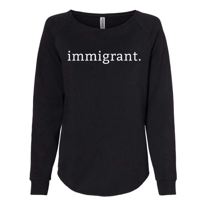 Immigrant Simple Minimalist Antitrump Antiracism Womens California Wash Sweatshirt