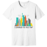 I Survived My Nyc Trip Premium T-Shirt
