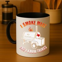 I Smoke Meat And I Know Things Funny BBQ Texas TX Mug