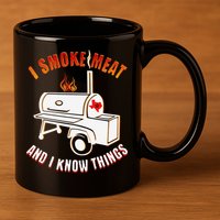 I Smoke Meat And I Know Things Funny BBQ Texas TX 11oz C Handle Ceramic Mug