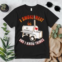 I Smoke Meat And I Know Things Funny BBQ Texas TX Premium T-Shirt