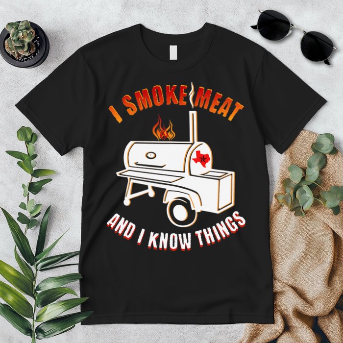 I Smoke Meat And I Know Things Funny BBQ Texas TX Premium T-Shirt