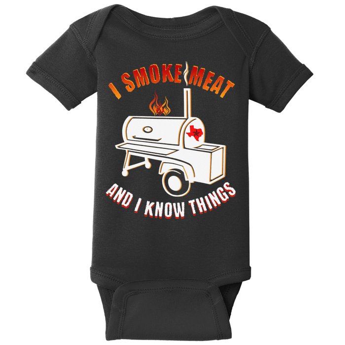 I Smoke Meat And I Know Things Funny BBQ Texas TX Baby Bodysuit