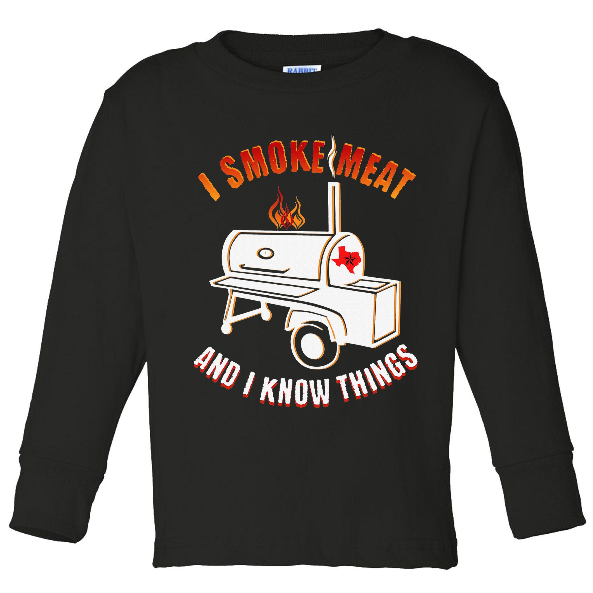 I Smoke Meat And I Know Things Funny BBQ Texas TX Toddler Long Sleeve Shirt