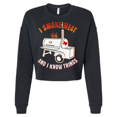 I Smoke Meat And I Know Things Funny BBQ Texas TX Cropped Pullover Crew