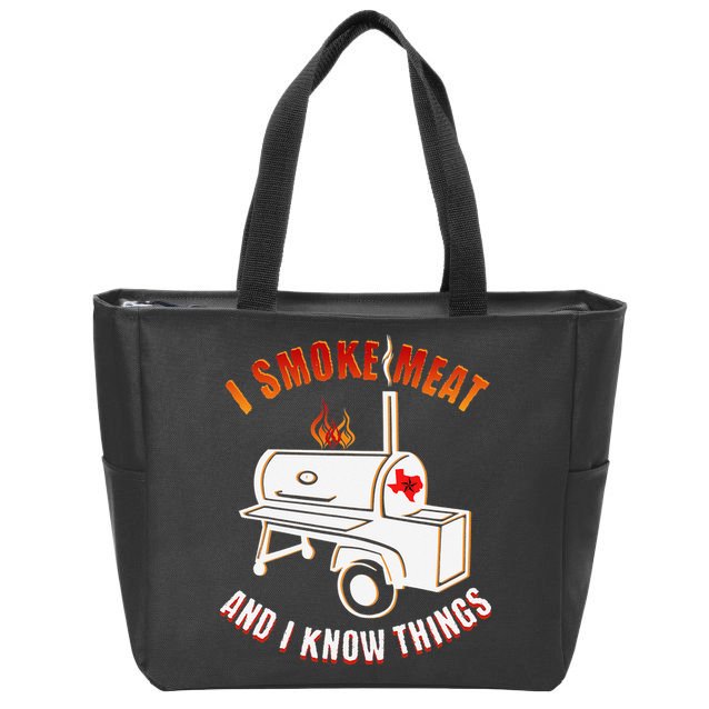 I Smoke Meat And I Know Things Funny BBQ Texas TX Zip Tote Bag
