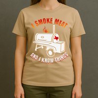 I Smoke Meat And I Know Things Funny BBQ Texas TX T-Shirt