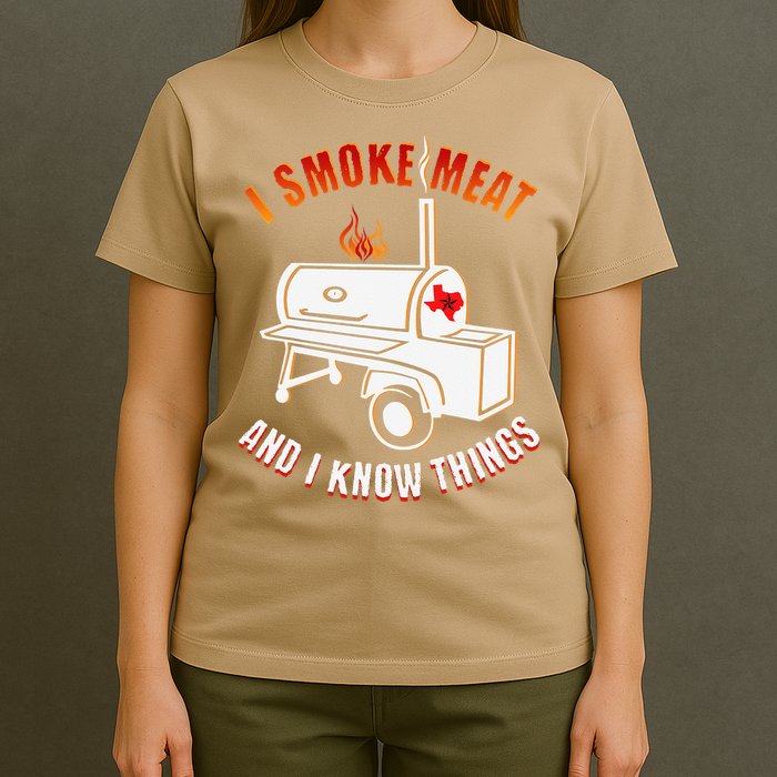 I Smoke Meat And I Know Things Funny BBQ Texas TX T-Shirt