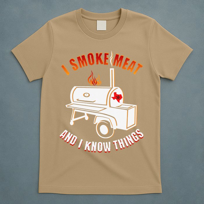 I Smoke Meat And I Know Things Funny BBQ Texas TX T-Shirt
