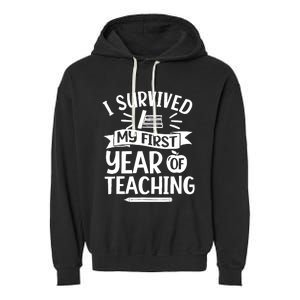 I Survived My First Year Of Teaching Back To School Teacher Garment-Dyed Fleece Hoodie