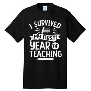 I Survived My First Year Of Teaching Back To School Teacher Tall T-Shirt