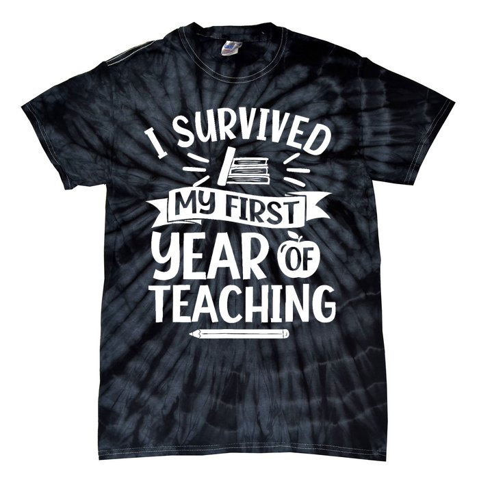 I Survived My First Year Of Teaching Back To School Teacher Tie-Dye T-Shirt