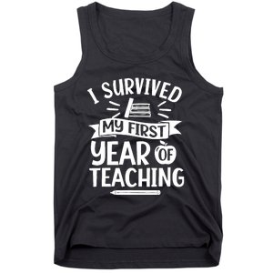 I Survived My First Year Of Teaching Back To School Teacher Tank Top