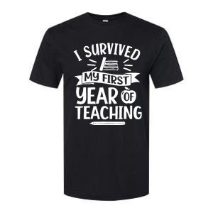 I Survived My First Year Of Teaching Back To School Teacher Softstyle CVC T-Shirt