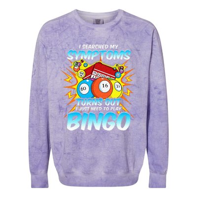 I Searched My Symptoms Turns Out I Just Need To Play Bingo Colorblast Crewneck Sweatshirt