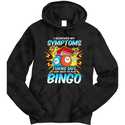 I Searched My Symptoms Turns Out I Just Need To Play Bingo Tie Dye Hoodie