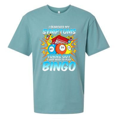 I Searched My Symptoms Turns Out I Just Need To Play Bingo Sueded Cloud Jersey T-Shirt