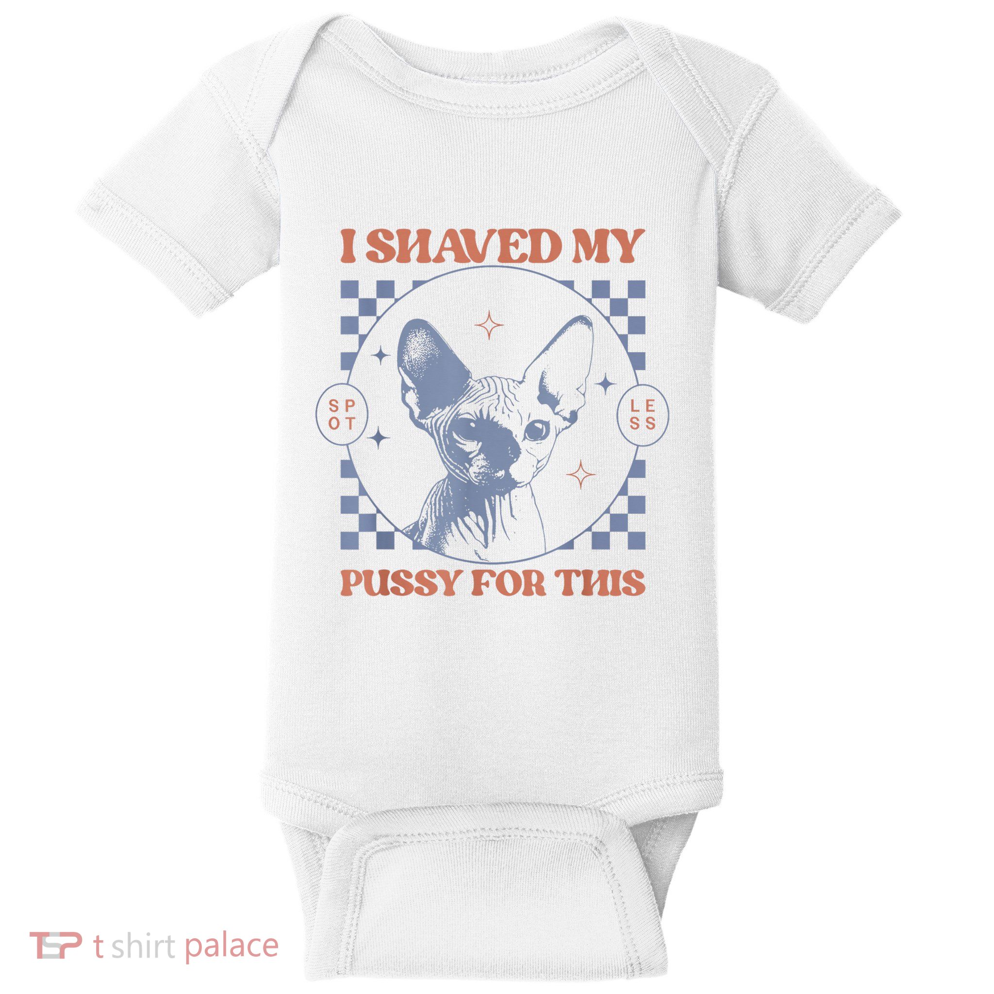 I Shaved My Pussy For This Adult Humor Saying Joke Baby Bodysuit