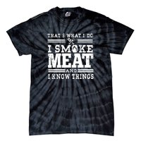 I Smoke Meat And I Know Things Funny BBQ Chef Grill Dad Tie-Dye T-Shirt