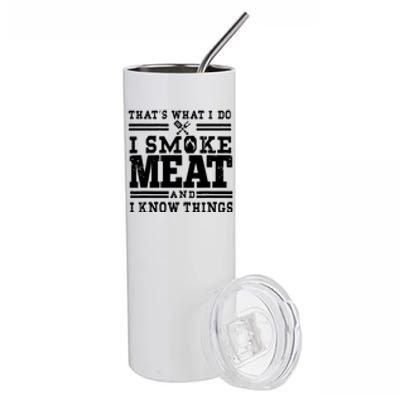 I Smoke Meat And I Know Things Funny BBQ Chef Grill Dad Stainless Steel Tumbler