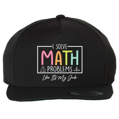 I Solve Math Problems Like ItS My Job Funny Back To School Gift Wool Snapback Cap