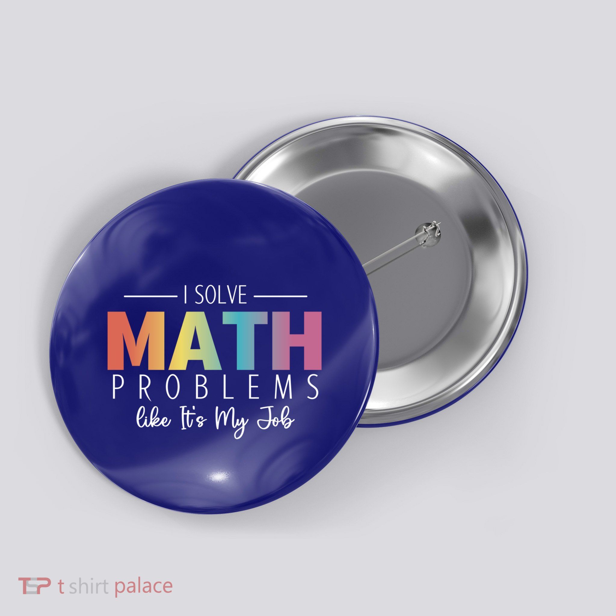 I Solve Math Problems Like ItS My Job Funny Back To School Gift Button