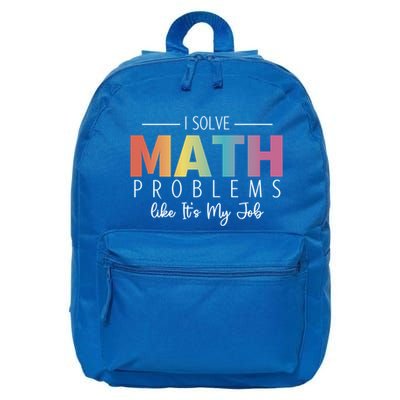 I Solve Math Problems Like ItS My Job Funny Back To School Gift 16 in Basic Backpack