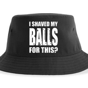 I Shaved My Balls For This Funny Adult Humor Raunchy Wild Sustainable Bucket Hat