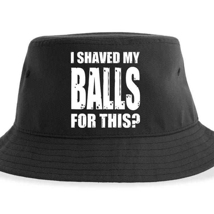 I Shaved My Balls For This Funny Adult Humor Raunchy Wild Sustainable Bucket Hat