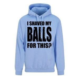 I Shaved My Balls For This Funny Adult Humor Raunchy Wild Unisex Surf Hoodie