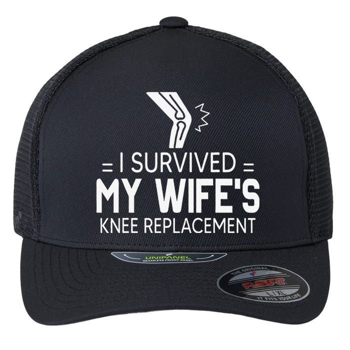 I Survived My Wife’S Knee Replacement Flexfit Unipanel Trucker Cap