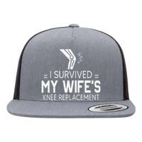 I Survived My Wife’S Knee Replacement Flat Bill Trucker Hat