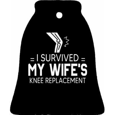 I Survived My Wife’S Knee Replacement Ceramic Bell Ornament